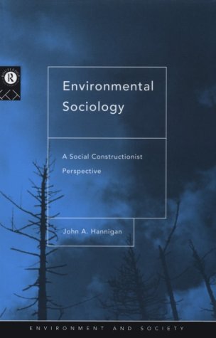 Environmental Sociology: A Social Constructionist Perspective (Environment and Society)