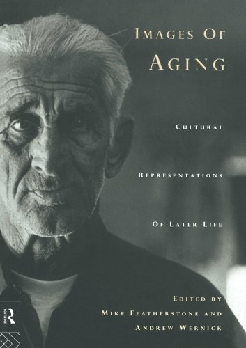 Images of Aging: Cultural Representations of Later Life