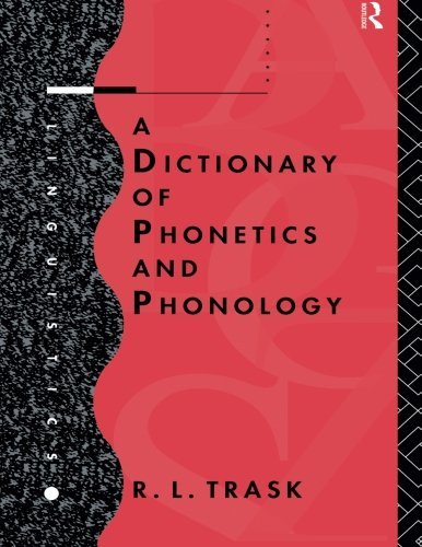 A Dictionary of Phonetics and Phonology (Linguistics)
