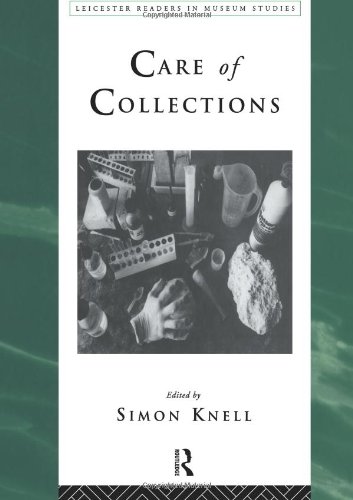 Care of Collections (Leicester Readers in Museum Studies)