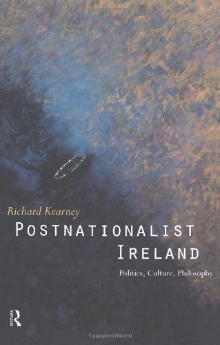 Postnationalist Ireland: Politics, Culture, Philosophy