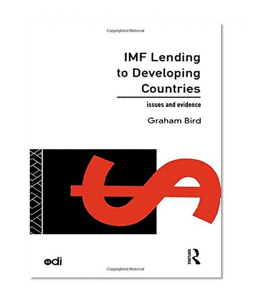 IMF Lending to Developing Countries: Issues and Evidence (Development Policy Studies Series)