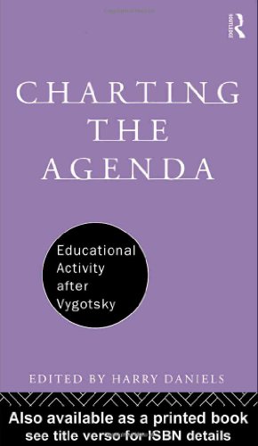 Charting the Agenda: Educational Activity after Vygotsky (International Library of Psychology)