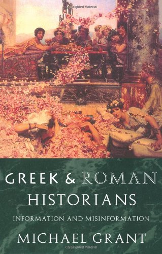 Greek and Roman Historians: Information and Misinformation