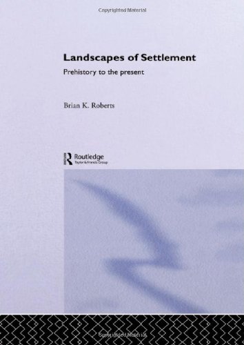 Landscapes of Settlement: Prehistory to the Present