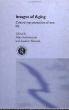 Images of Aging: Cultural Representations of Later Life