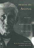 Images of Aging: Cultural Representations of Later Life