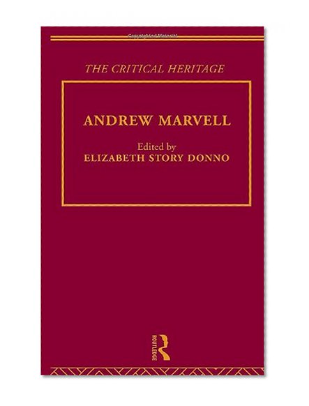 The Collected Critical Heritage I: Andrew Marvell: The Critical Heritage