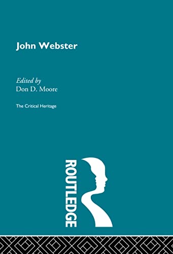 John Webster: The Critical Heritage (The Collected Critical Heritage : Jacobean Dramatists)