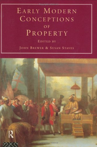 Early Modern Conceptions of Property (Consumption & Culture in the 17th & 18th Centuries)