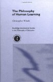 The Philosophy of Human Learning (Routledge International Studies in the Philosophy of Education)