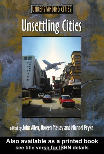 Unsettling Cities: Movement/Settlement (Understanding Cities)