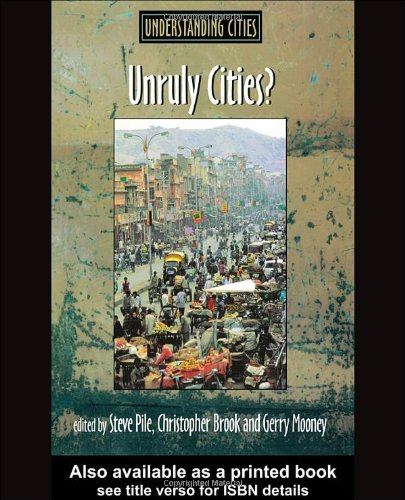 Unruly Cities?: Order/Disorder (Understanding Cities)