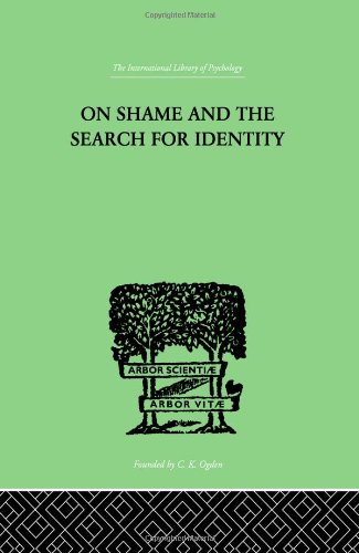 International Library of Psychology: On Shame And The Search For Identity