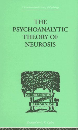 International Library of Psychology: The Psychoanalytic Theory Of Neurosis (International Library of Philosophy)