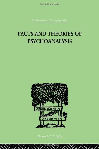 Facts And Theories Of Psychoanalysis (International Library of Psychology)