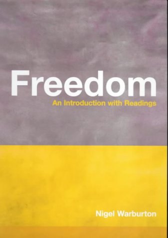 Freedom: An Introduction with Readings (Philosophy and the Human Situation)