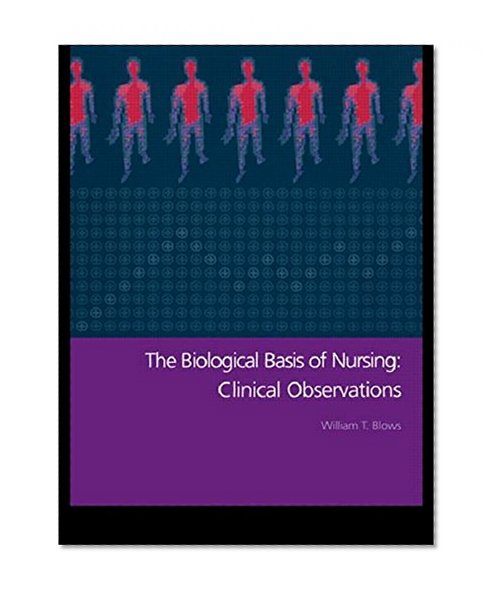 The Biological Basis of Nursing: Clinical Observations
