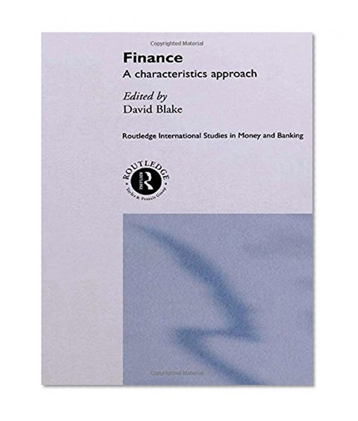 Finance: A Characteristics Approach (Routledge International Studies in Money and Banking)