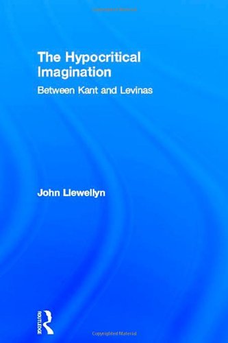 The Hypocritical Imagination: Between Kant and Levinas (Warwick Studies in European Philosophy)