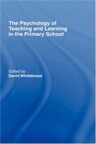 The Psychology of Teaching and Learning in the Primary School