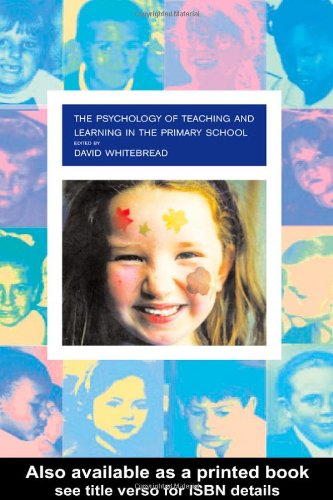 The Psychology of Teaching and Learning in the Primary School
