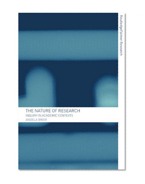 The Nature of Research: Inquiry in Academic Contexts (Routledgefalmer Research)