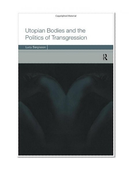 Utopian Bodies and the Politics of Transgression