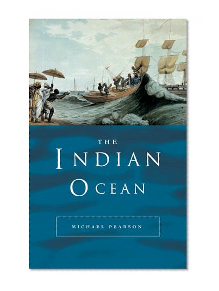 The Indian Ocean (Seas in History)