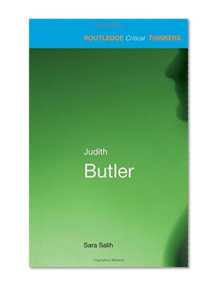 Judith Butler (Routledge Critical Thinkers)