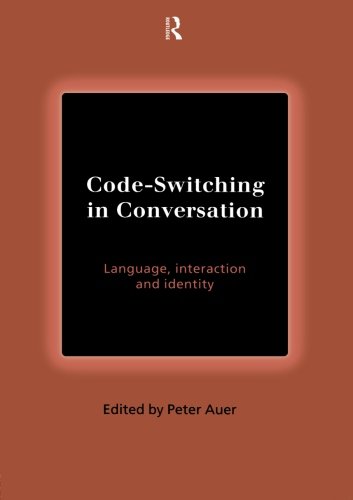 Code-Switching in Conversation: Language, Interaction and Identity