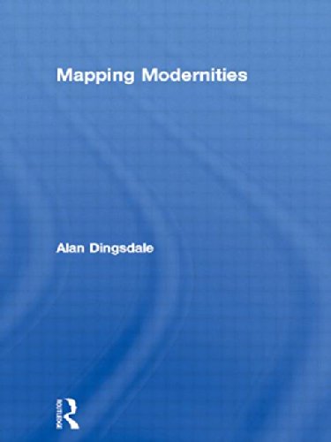 Mapping Modernities (Routledge Contemporary Human Geography)
