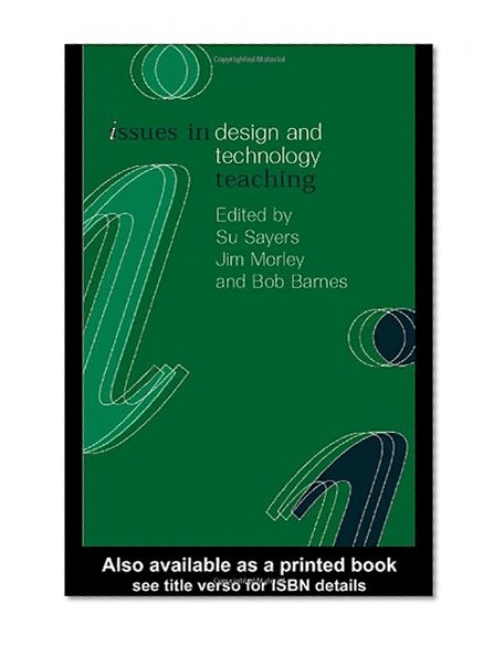 Issues in Design and Technology Teaching (Issues in Teaching Series)