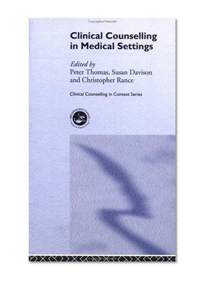 Clinical Counselling in Medical Settings (Clinical Counselling in Context)