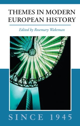 Themes in Modern European History since 1945 (Themes in Modern European History Series)