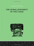 The Moral Judgment Of The Child (International Library of Psychology)