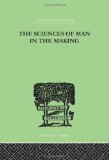 International Library of Psychology: The Sciences Of Man In The Making: AN ORIENTATION BOOK