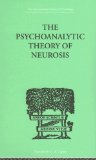 International Library of Psychology: The Psychoanalytic Theory Of Neurosis (International Library of Philosophy)