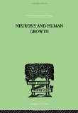 International Library of Psychology: Neurosis And Human Growth: THE STRUGGLE TOWARD SELF-REALIZATION