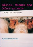 Ethics, Humans and Other Animals: An Introduction with Readings (Philosophy and the Human Situation)