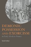 Demonic Possession and Exorcism In Early Modern France