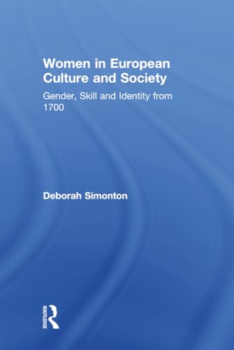 Women in European Culture and Society: Gender, Skill and Identity from 1700