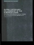 Globalisation and Enlargement of the European Union: Austrian and Swedish Social Forces in the Struggle over Membership (Routledge/Warwick Studies in Globalisation, 2)