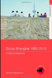 Global Shanghai, 1850â€“2010