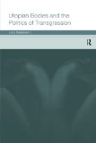 Utopian Bodies and the Politics of Transgression