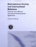 Environment, Society and International Relations: Towards More Effective International Agreements