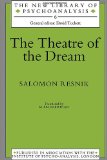 The Theatre of the Dream (The New Library of Psychoanalysis)