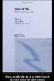 Japan at Play (Nissan Institute/Routledge Japanese Studies)