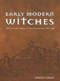 Early Modern Witches: Witchcraft Cases in Contemporary Writing