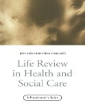 Life Review In Health and Social Care: A Practitioners Guide